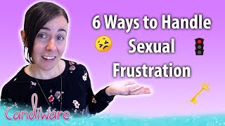 6 Ways to Handle Sexual Frustration 😳🤫 [upl. by Ainatit]