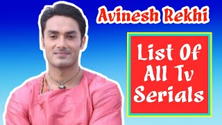 Avinesh Rekhi All TV Serials  Avinesh Rekhi Also Worked in These TV Serials [upl. by Airdnaxela29]