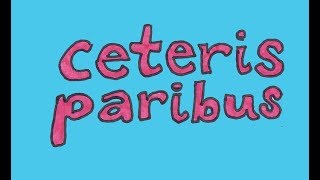 Ceteris Paribus in economics [upl. by Llebpmac]