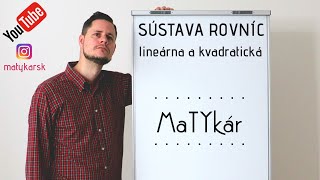 SÚSTAVA ROVNÍC  lineárna a kvadratická rovnica [upl. by Adnamas]