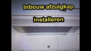 inbouw afzuigkap installeren [upl. by Nyltac]