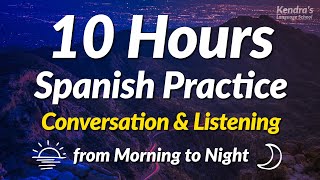 10 hours of Spanish Speaking and Listening Practice — From morning to night [upl. by Airretnahs]