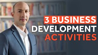 The 3 Most Important Business Development Activities For Consultants [upl. by Bunker]