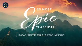 25 Most Epic Classical  Favourite Dramatic Music [upl. by Isidor37]