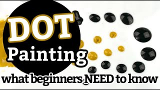 Dot Painting for Beginners  What you NEED to know to start DOT ART [upl. by Townshend]