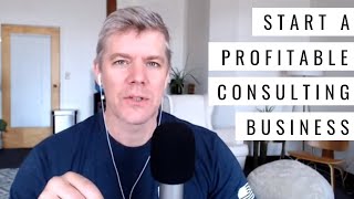 5 Basic Steps for Starting a Profitable Consulting Business [upl. by Jenness807]