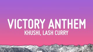 Khushi  Victory Anthem Lyrics ft Lashcurry [upl. by Carlyn437]