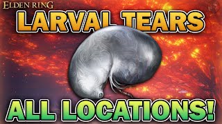 quotALL LARVAL TEAR LOCATIONSquot  Elden Ring  Quick amp Easy Guide [upl. by Bor]