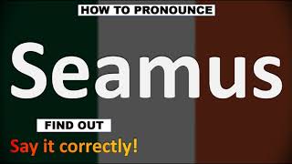 How to Pronounce Seamus CORRECTLY [upl. by Patrizius212]