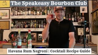 The Speakeasy Bourbon Club  How to Make a Rum Negroni  Havana Rum Negroni  Cocktail Recipe Guide [upl. by Alisia552]