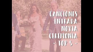 Canciones para ENTRADA de la NOVIA en la CEREMONIA  TOP 5 [upl. by Endora]