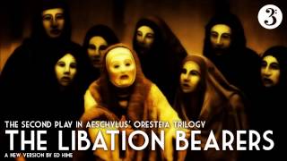 Aeschylus Oresteia  The Libation Bearers BBC Radio 3 [upl. by Ycniuqal]