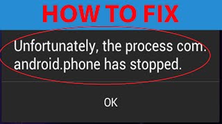 How To Fix quotUnfortunately the process comandroidphone has stoppedquot Error On Android [upl. by Marchal]