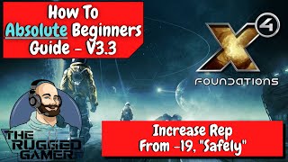 X4 Foundations v33  Absolute Beginners Guide  How to increase Rep From 19 quotSafelyquot [upl. by Ariaet]