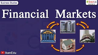 Financial Markets  Class 12 Business Studies  iKen [upl. by Lear397]