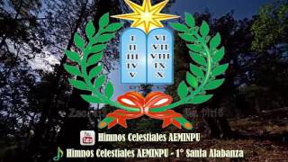 Himnos Celestiales AEMINPU Primera Santa Alabanza [upl. by Coe]