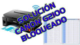 SOLUCIÓN de impresora canon G2100 reparar el error 006 bloqueado [upl. by Eira]