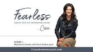 Fearless with Cissie Graham Lynch―Episode 1 [upl. by Salahi]