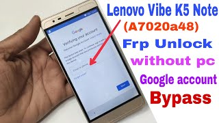 Lenovo Vibe K5 Note Frp Unlock   A7020a48  Google Account Bypass Without Pc 100 OK [upl. by Litman]