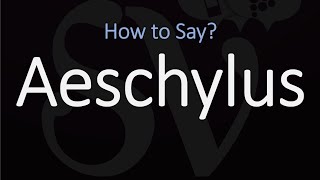 How to Pronounce Aeschylus CORRECTLY [upl. by Rehpotsihc]