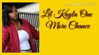 Lil Kayla one more chance [upl. by Garlen]