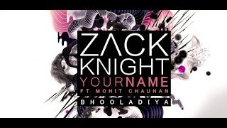 Zack Knight  Your Name Tujhe Bhula Diya LYRIC VIDEO ft Mohit Chauhan [upl. by Leirum]