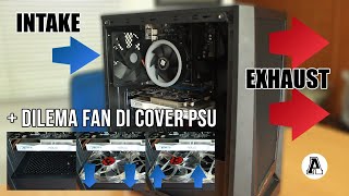 Penjelasan Airflow Casing dan Cara Pasang Fan PC Yang Benar [upl. by Oiziruam]