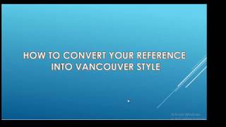 How to convert your reference into Vancouver Style  Easy Method [upl. by Llehcim]