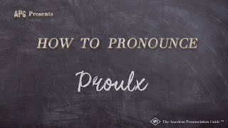 How to Pronounce Proulx Real Life Examples [upl. by Oicneserc]