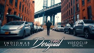 Indiomar  Yugo Desigual Video Oficial [upl. by Sebbie]