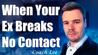 What To Do When Ex Breaks No Contact and Reaches Out [upl. by Memberg]