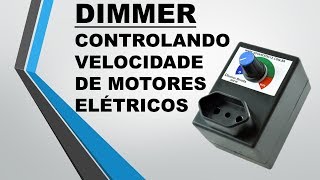 DIMMER REDUZINDO VELOCIDADE DE MOTORES ELÉTRICOS [upl. by Smitty]