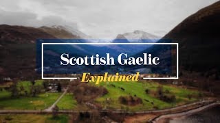 Scottish Gaelic Explained [upl. by Attikin326]