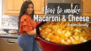 HOW TO MAKE MACARONI AND CHEESE BEGINNER FRIENDLY [upl. by Enilamme]