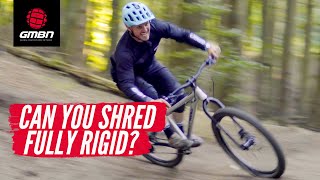 How Hard Can You Ride A Rigid Bike  Shredding A Bike Park On A Rigid Mountain Bike [upl. by Benjamin]