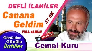 EN SEVİLEN İLAHİLER  CEMAL KURU FULL ALBÜM 2017 İLAHİLERCANANA GELDİM [upl. by Alledi]