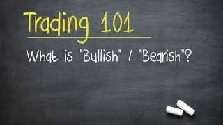 Trading 101 What is quotBullishquot  quotBearishquot [upl. by Gar]