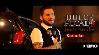 Dulce Pecado  Jessi Uribe  Karaoke [upl. by Adnamar]