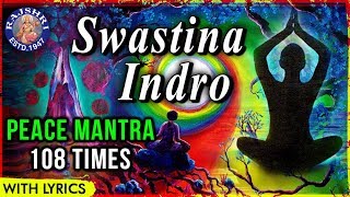 Peace Mantra For Meditation 108 Times With Lyrics  Swastina Indro Vriddhashravah  Morning Chant [upl. by Hpesoj87]