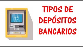 Tipos de Depósitos Bancarios A la vista de ahorro a plazo variables etc [upl. by Reinhold]