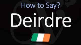 How to Pronounce Deirdre CORRECTLY Irish Name Pronunciation [upl. by Aloek331]