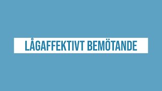 Lågaffektivt bemötande [upl. by Serge]