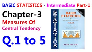 First Year Statistics Chapter 3 Q1 To 5  Statistics of 11 class  Measures of central tendency [upl. by Renault]