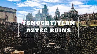 TENOCHTITLAN Aztec Ruins in the Heart Mexico City [upl. by Grazia]