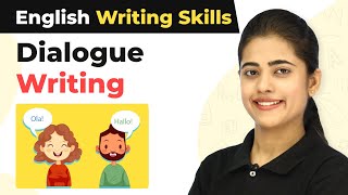 Dialogue Writing  Methods amp Examples  Dialogue Writing Format  Writing Skills in English [upl. by Attehcram]