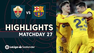 Resumen de Elche CF vs FC Barcelona 04 [upl. by Ehsom]