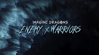 Imagine Dragons  Enemy x Warriors [upl. by Ellennej246]