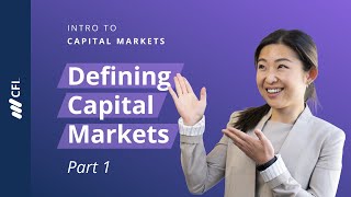 What are Capital Markets  Intro to Capital Markets Part 1 [upl. by Ellatsirhc]