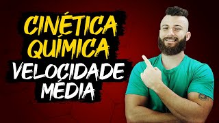 CINÉTICA QUÍMICA  VELOCIDADE MÉDIA [upl. by Ennair]