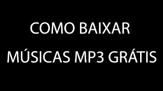 Como baixar músicas mp3 grátis [upl. by Seravat159]